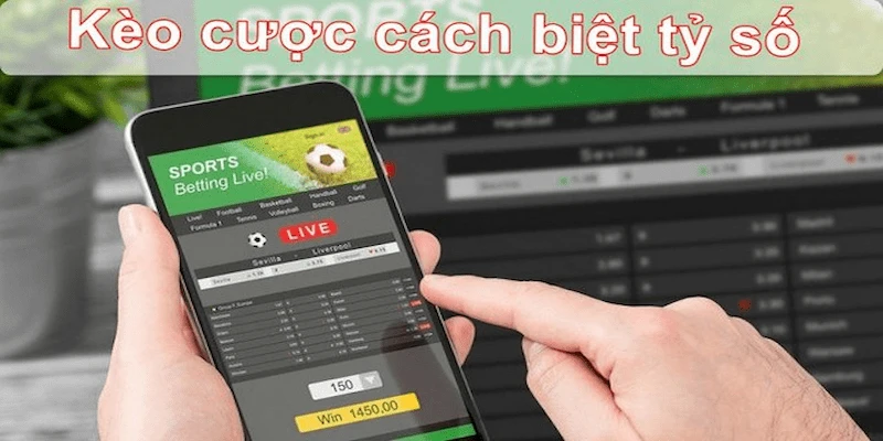 Cách đọc và phân tích kèo cách biệt tỷ số